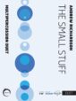 The Small Stuff